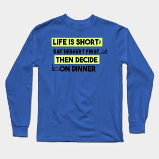 Life is short T shirt Long Sleeve T-Shirt